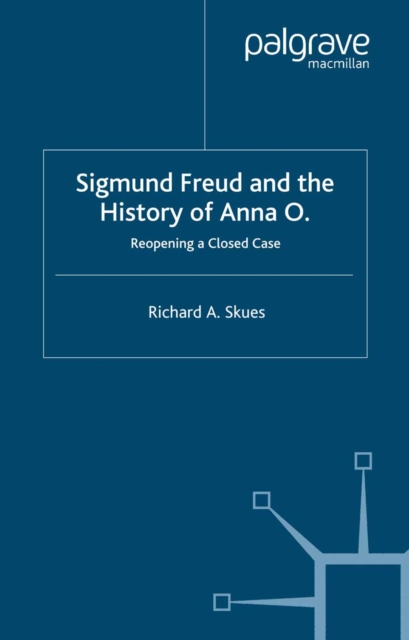 Sigmund Freud and the History of Anna O.