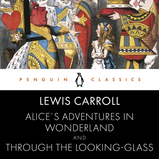 Alice's Adventures in Wonderland and Through the Looking Glass