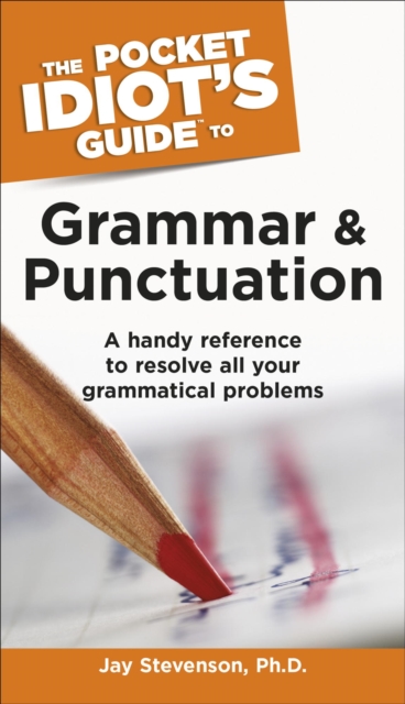 Pocket Idiot's Guide to Grammar and Punctuation