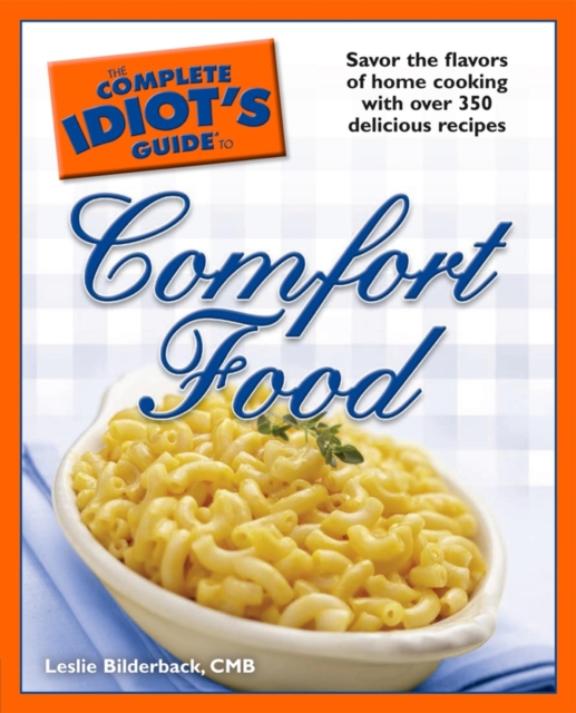 Complete Idiot's Guide to Comfort Food