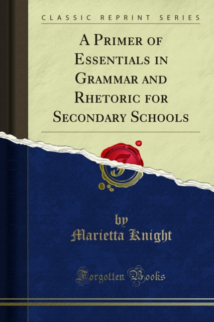 Primer of Essentials in Grammar and Rhetoric for Secondary Schools