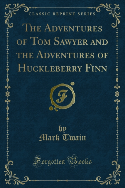 Adventures of Tom Sawyer and the Adventures of Huckleberry Finn