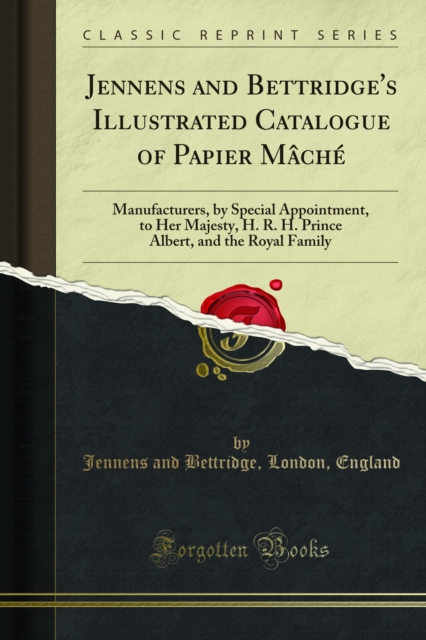 Jennens and Bettridge's Illustrated Catalogue of Papier Mache