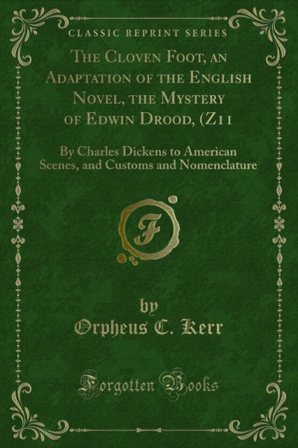 Cloven Foot, an Adaptation of the English Novel, the Mystery of Edwin Drood, (Z11