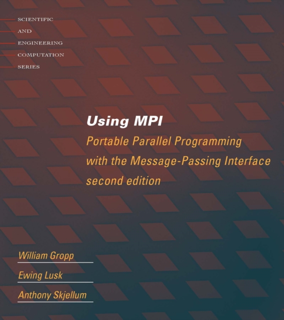 Using MPI – Portable Parallel Programming with the Message Passing Interface