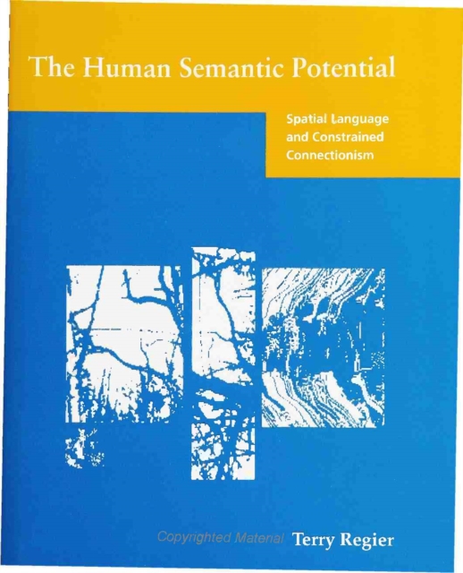 The Human Semantic Potential – Spatial Language and Constrained Connectionism
