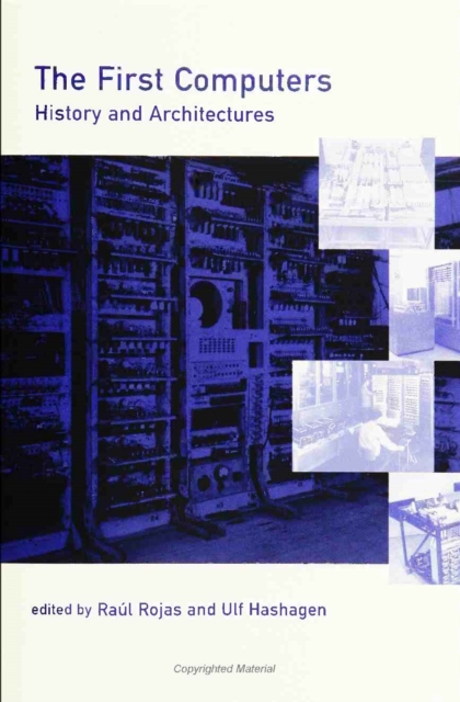 The First Computers – History and Architectures