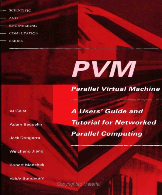 PVM – A Users` Guide and Tutorial for Network Parallel Computing