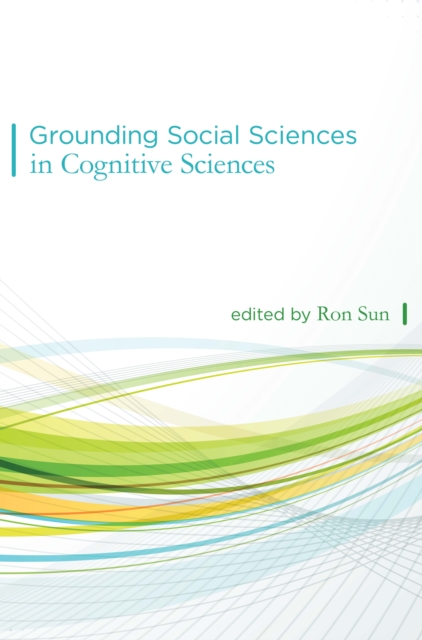 Grounding Social Sciences in Cognitive Sciences