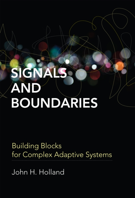 Signals and Boundaries – Building Blocks for Complex Adaptive Systems