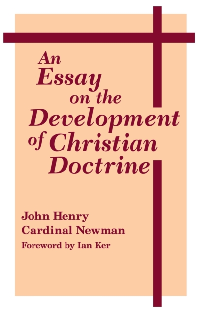 Essay on the Development of Christian Doctrine, An