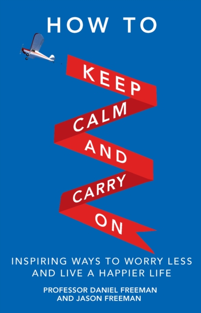 How to Keep Calm and Carry On