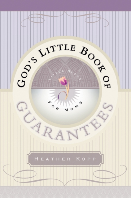 God's Little Book of Guarantees for Moms