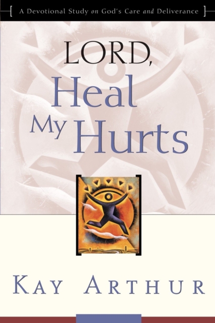 Lord, Heal My Hurts