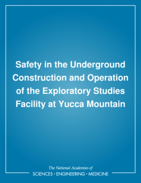 Safety in the Underground Construction and Operation of the Exploratory Studies Facility at Yucca Mountain