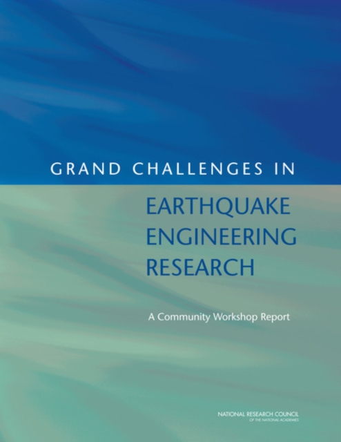 Grand Challenges in Earthquake Engineering Research