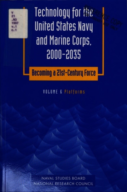 Technology for the United States Navy and Marine Corps, 2000-2035 Becoming a 21st-Century Force