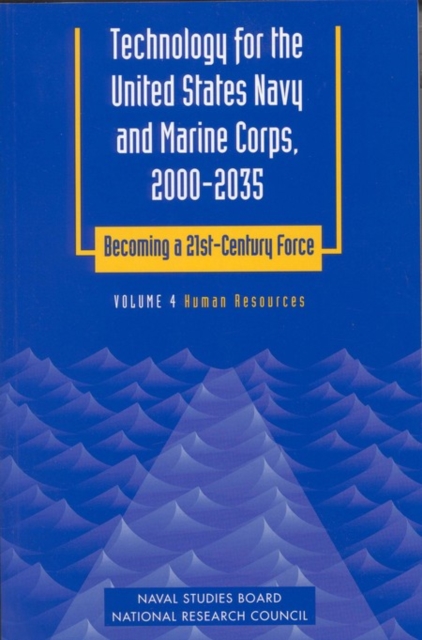 Technology for the United States Navy and Marine Corps, 2000-2035 Becoming a 21st-Century Force