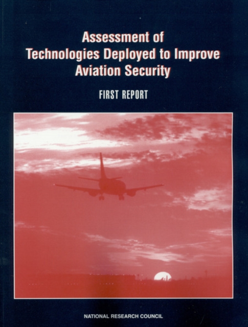 Assessment of Technologies Deployed to Improve Aviation Security