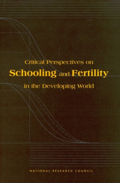 Critical Perspectives on Schooling and Fertility in the Developing World
