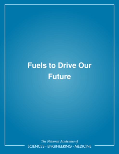 Fuels to Drive Our Future