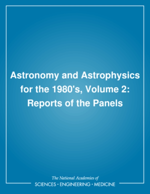 Astronomy and Astrophysics for the 1980's, Volume 2