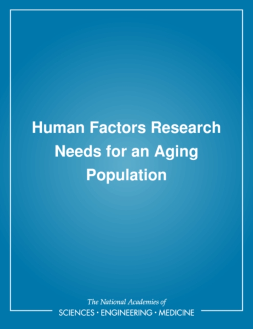 Human Factors Research Needs for an Aging Population