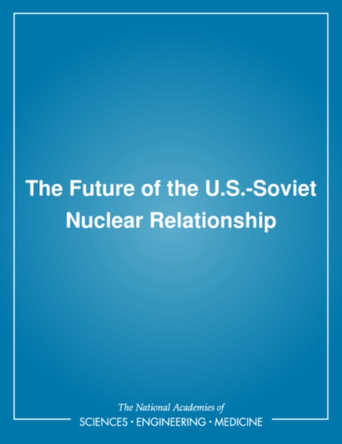 Future of the U.S.-Soviet Nuclear Relationship