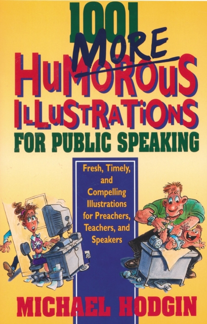 1001 More Humorous Illustrations for Public Speaking