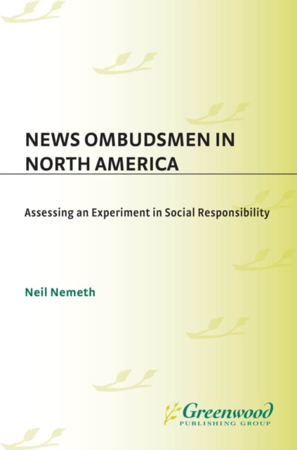 News Ombudsmen in North America: Assessing an Experiment in Social Responsibility