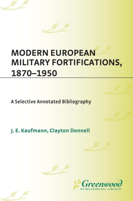 Modern European Military Fortifications, 1870-1950: A Selective Annotated Bibliography