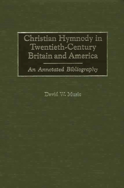 Christian Hymnody in Twentieth-Century Britain and America
