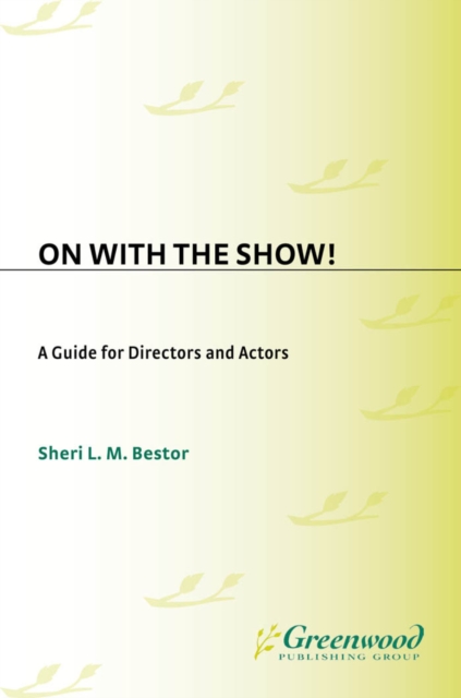 On with the Show! A Guide for Directors and Actors