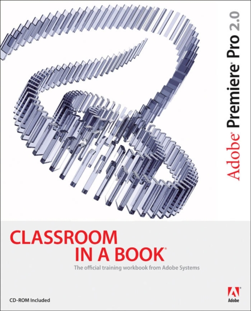 Adobe Premiere Pro 2.0 Classroom in a Book