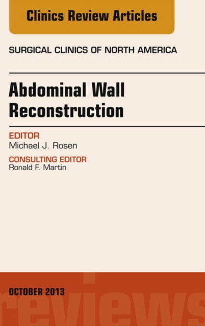 Abdominal Wall Reconstruction, An Issue of Surgical Clinics