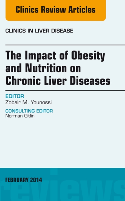 Impact of Obesity and Nutrition on Chronic Liver Diseases, An Issue of Clinics in Liver Disease