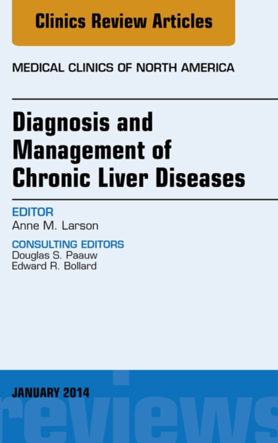 Diagnosis and Management of Chronic Liver Diseases, An Issue of Medical Clinics, E-Book