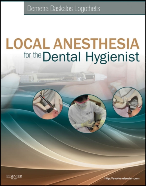Local Anesthesia for the Dental Hygienist- E-Book