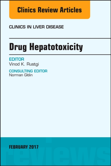 Drug Hepatotoxicity, An Issue of Clinics in Liver Disease