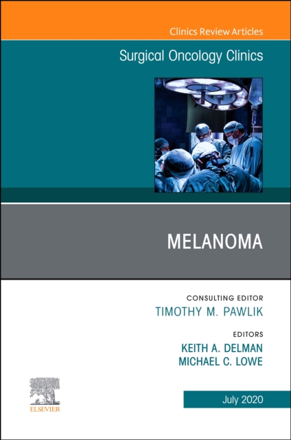 Melanoma,, An Issue of Surgical Oncology Clinics of North America