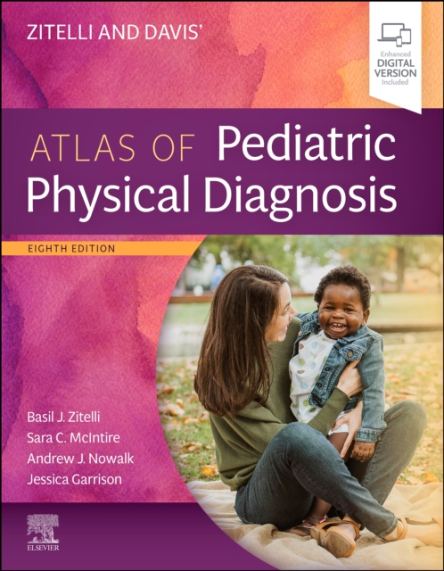 Zitelli and Davis' Atlas of Pediatric Physical Diagnosis, E-Book