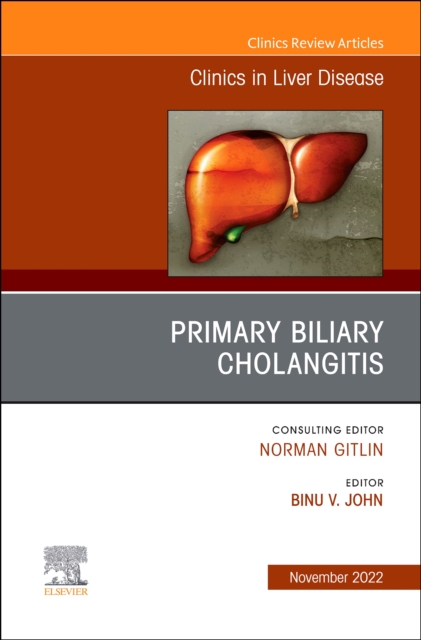 Primary Biliary Cholangitis , An Issue of Clinics in Liver Disease, E-Book