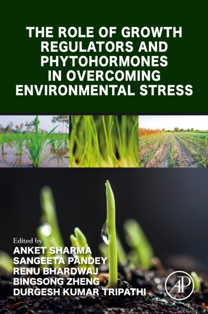 Role of Growth Regulators and Phytohormones in Overcoming Environmental Stress