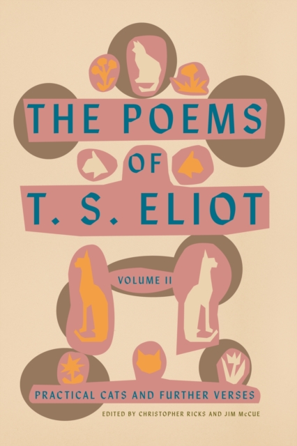 Poems of T. S. Eliot: Volume II