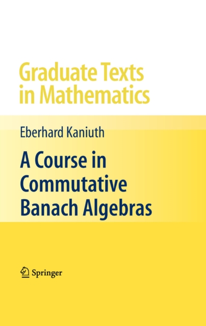 Course in Commutative Banach Algebras
