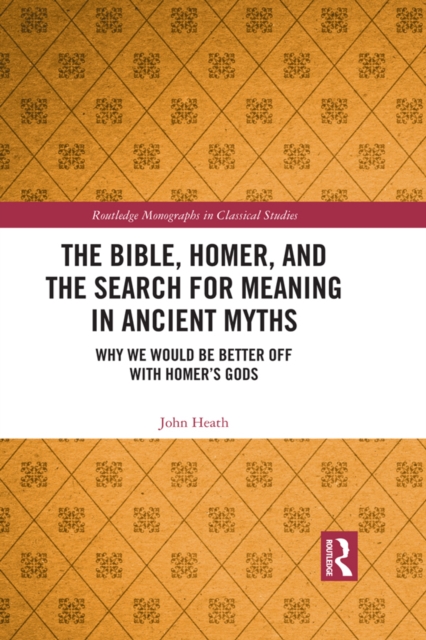 Bible, Homer, and the Search for Meaning in Ancient Myths