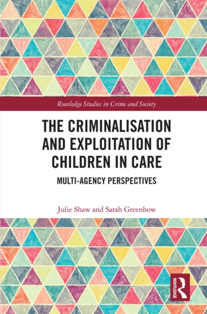 Criminalisation and Exploitation of Children in Care