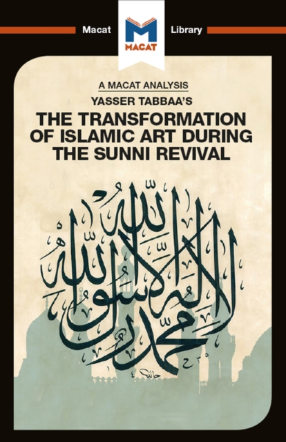 Analysis of Yasser Tabbaa's The Transformation of Islamic Art During the Sunni Revival