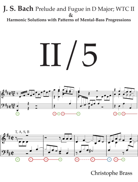 J. S. Bach, Prelude and Fugue in D Major; WTC II and Harmonic Solutions with Patterns of Mental-Bass Progressions