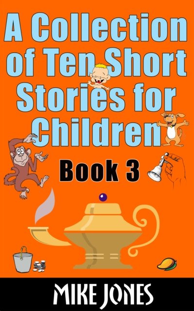 Collection of Ten Short Stories for Children: Book 3